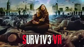 Zombie Apocalypse SURV1V3 VR Gameplay
