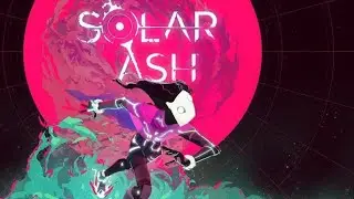 SOLAR ASH _ Gameplay Walkthrough