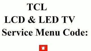TCL LCD &LED TV SERVICE MENU CODE UPDATE BY ALL ERROR CODE