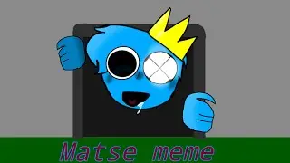 /Matse meme/ Rainbow Friends (Roblox)