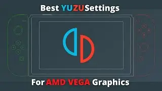 Best YUZU Emulator Settings for AMD VEGA Graphics (APU) VEGA 6 / VEGA 7 / VEGA 8 / VEGA 11
