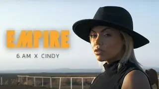6.AM X CINDY - Empire (Official Video)