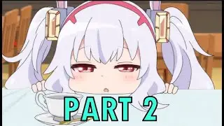 Laffey Epic Moments Part 2 [Azur Lane Slow Ahead]