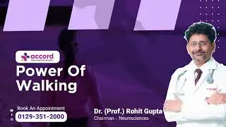 The Power of Walking | Dr. Rohit Gupta | Best Neurologist 🚶‍♂️🧠✨