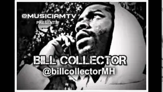 BILL COLLECTOR on Battle Rap,Music and Much More on @MUSICIAMTV | BATTLESCENE.NET