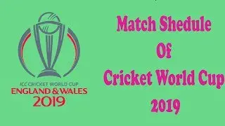 ICC CRICKET WORLD CUP 2019 MATCH SHEDULE