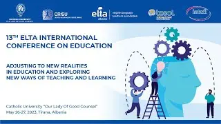 13th ELTA Albania International Conference  -  ADJUSTING TO NEW REALITIES  IN  EDUCATION
