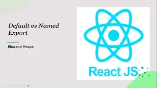 React JS- 7-Difference between default and named export | Exporting and importing component in react