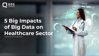 5 Big Impacts of Big Data on Healthcare Sector