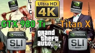 4K FPS Battle - GTX 980 Ti SLI vs Titan X SLI in GTA 5 [4K, 2160p Benchmark]