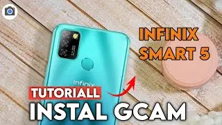 TERBARU TUTORIAL CARA DOWNLOAD GCAM INFINIX SMART 5 - GOOGLE CAMERA INFINIX 🔥