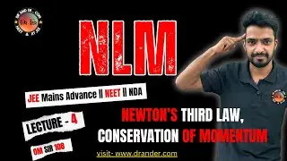 NLM – Lecture 4 | Newton’s Third Law, Conservation of Momentum & Rocket Propulsion | JEE / NEET |
