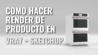 COMO HACER RENDER DE PRODUCTO EN VRAY PARA SKETCHUP