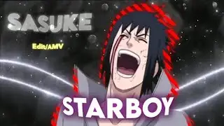 Sasuke Uchiha - Starboy [EDIT/AMV!] 📱