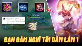 [Icyfoxx] Bạn dám nghĩ tôi dám làm P.1 | Liliana ngọc đại và mặt nạ Berith | Liên quân mobile