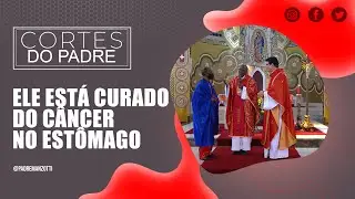 ELE ESTÁ CURADO DO CÂNCER NO ESTÔMAGO | PADRE REGINALDO MANZOTTI