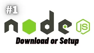 Download Node JS | Setup Node JS