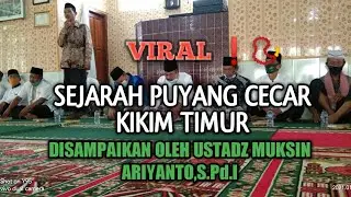 VIRAL SEJARAH PUYANG CECAR KIKIM TIMUR LAHAT DISAMPAIKAN OLEH USTADZ MUKSIN ARIYANTO,S.Pd.I❗❗❗