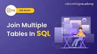 How to Join multiple Tables in SQL | How To Join 3 or More Tables In SQL