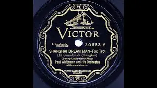 Shanghai Dream Man--Paul Whitem and and His Orchestra, 1927