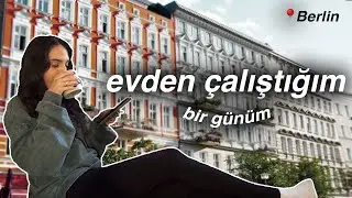 Berlin'de home-ofis/evden çalıştığım bir günüm *aşırı gerçekçi* 👩🏻‍💼 Home-ofis VLOG