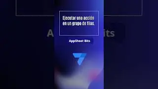 Aprende a ejecutar una acción en un conjunto de filas. #AppsheetBits