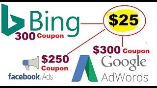 $300 Bing Ads, $300 Google Adword and $250 Facebook Ads COUPON for $25