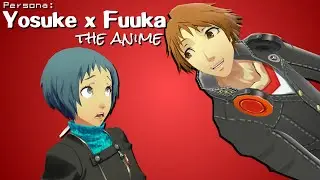 Persona: Yosuke x Fuuka The Anime [Gmod]