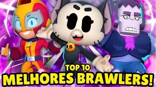 TOP 10 MELHORES BRAWLERS no BRAWL STARS!