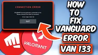 HOW TO FIX VALORANT ERROR CODE VAN 133 | FIX VALORANT CONNECTION ERROR (2026)