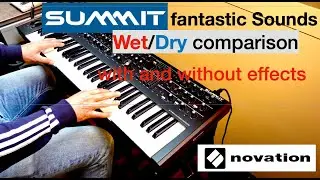 Novation Summit Fantastic  Sounds  with/without effects Comparison