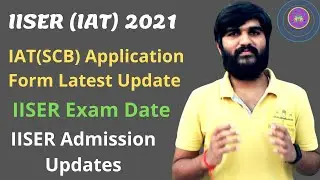 IISER Application Form 2021 Latest Update | Exam Date 2021 | IISER Admission 2021 | 