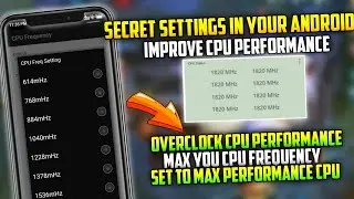 SECRET SETTINGS IN YOUR ANDROID!! | Max All CPU Core | Overclock CPU Performance | Max CPU FREQUENCY