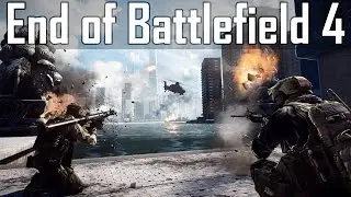 The End of Battlefield 4 - [Battlefield 4]