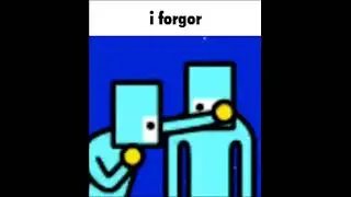 i forgor