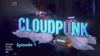 Cloudpunk - Episode 1