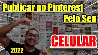 Como Publicar no Pinterest Pelo Seu CELULAR - 2022 - 𝐓𝐔𝐃𝐎 𝐒𝐎𝐁𝐑𝐄 𝐏𝐑𝐈𝐍𝐓𝐄𝐑𝐄𝐒𝐓