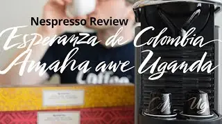 Nespresso Review - Reviving Origins 2021 (Uganda & Colombia)