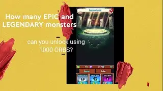 How many EPIC and LEGENDARY MONSTERS can you Summon using 1000 ORBS - SUMMONER'S GREED