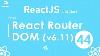 044. React Router DOM Kirish (v6.11) | React Darslari
