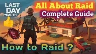 All About Raid , How to Raid ? Last day on earth : Survival