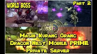WORLD BOSS! Dragon Nest Mobile PRIME Private Server - Dragon Nest Mobile
