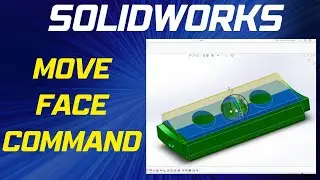 How to use Move Face Command in SOLIDWORKS Direct Editing Tools