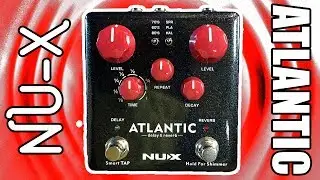NUX Atlantic Delay and Reverb Pedal Demo & Review - Stompbox Saturday