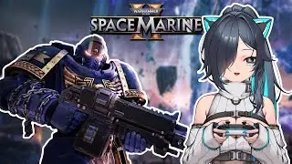 VTuber Plays Warhammer 40k Space Marine For The First Time !!