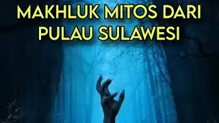 Makhluk mitos dari pulau Sulawesi