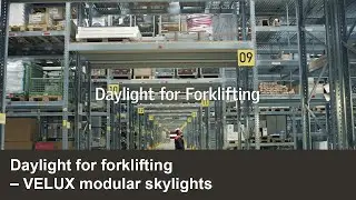 Daylight for forklifting | VELUX Commercial