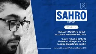 SAHRO | Roman | 21-bob | Muallif: Mustafo Yusuf | 