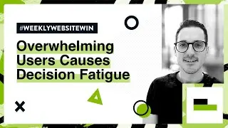 Don't Overwhelm Users And Cause Decision Fatigue | Weekly Website Win | Impact Media