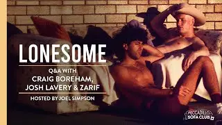 SOFA CLUB 2.16: LONESOME Q&A with director and cast